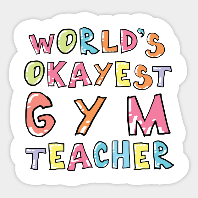 World's Okayest Gym Teacher Gift Idea Sticker by BetterManufaktur